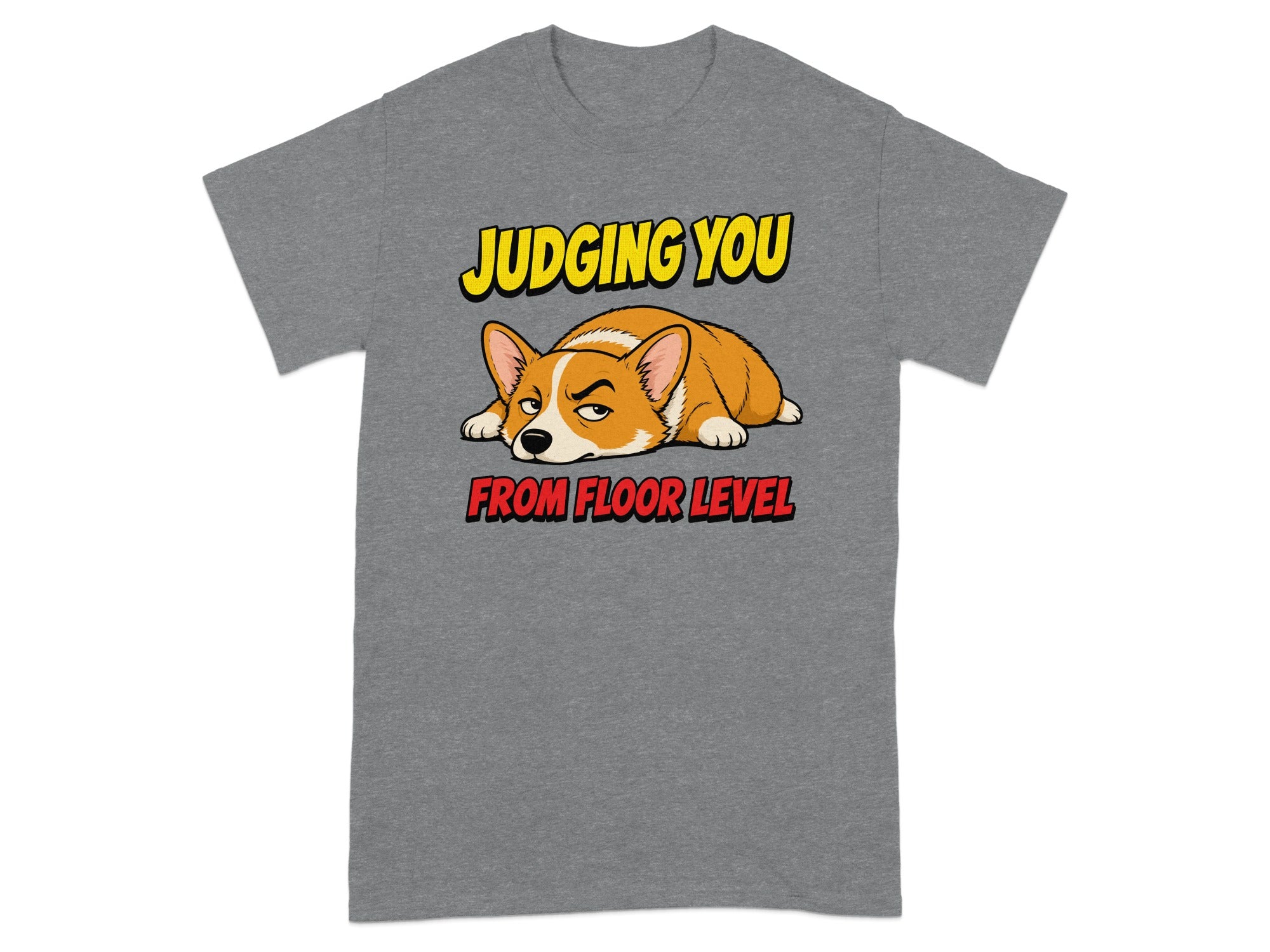 Corgi lying down with text "JUDGING YOU FROM FLOOR LEVEL".