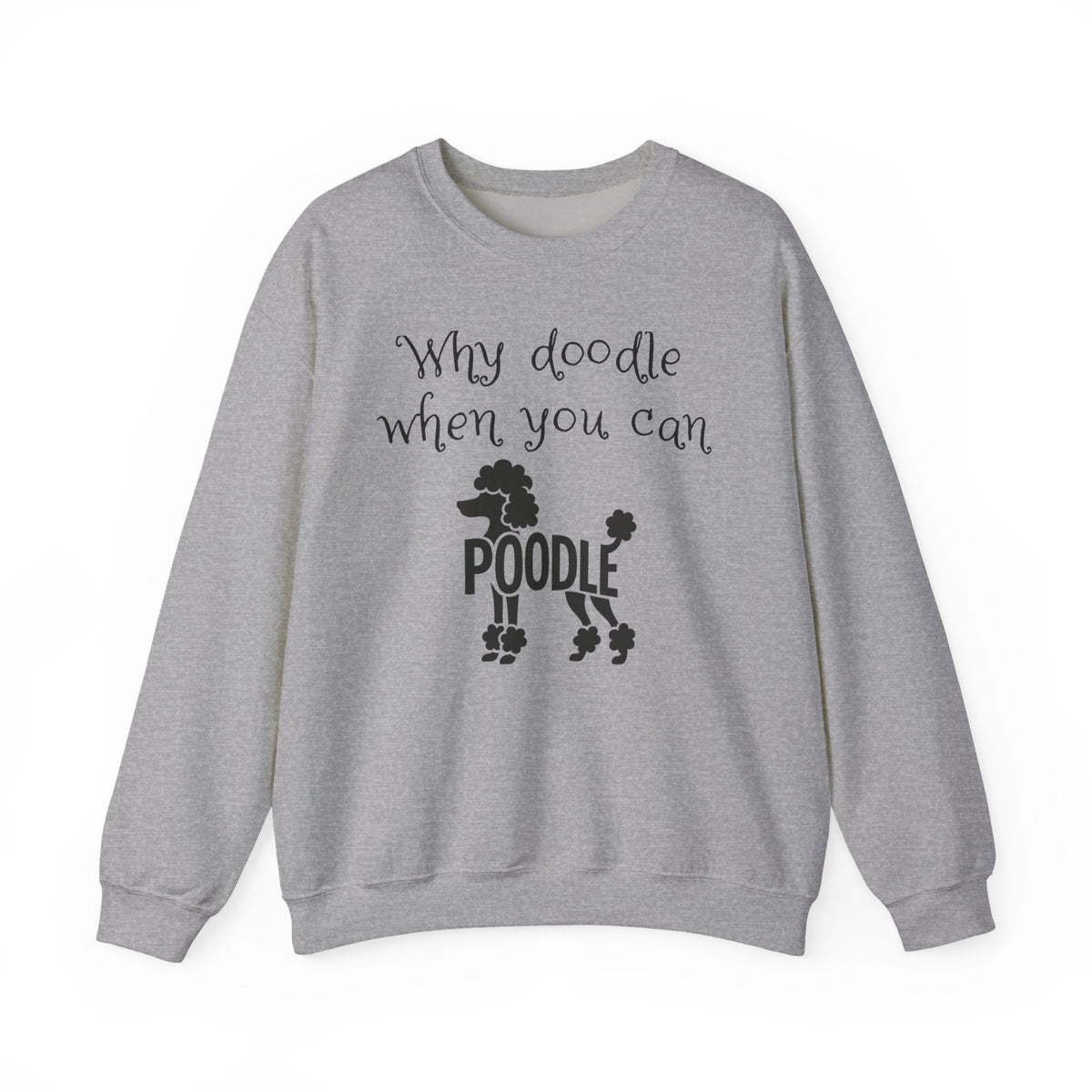 Why Doodle When You Can Poodle sweatshirt, view 3