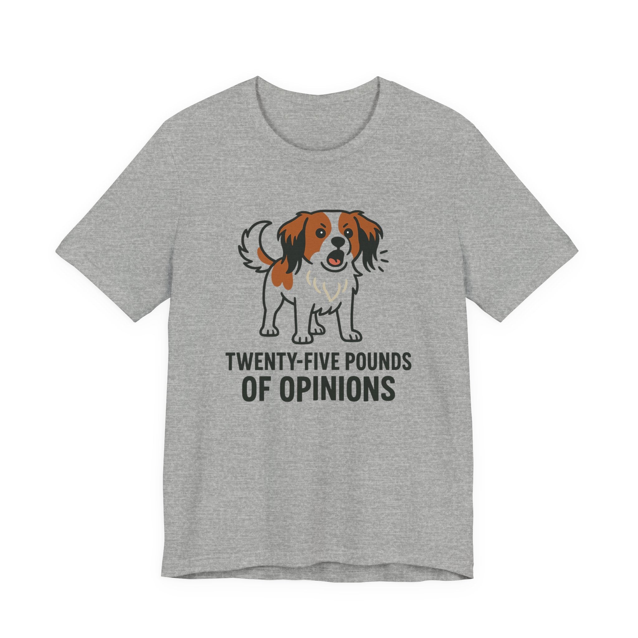 Kooikerhondje Twenty-Five Pounds Of Opinions Tee