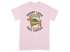 Short Legs Tall Coffee Graphic T-Shirt for Dog Lovers