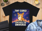Tiny Corgi Controls The Universe T-Shirt