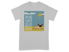 T-shirt graphic with pug and text "PUG DAYS ARE THE BEST DAYS".