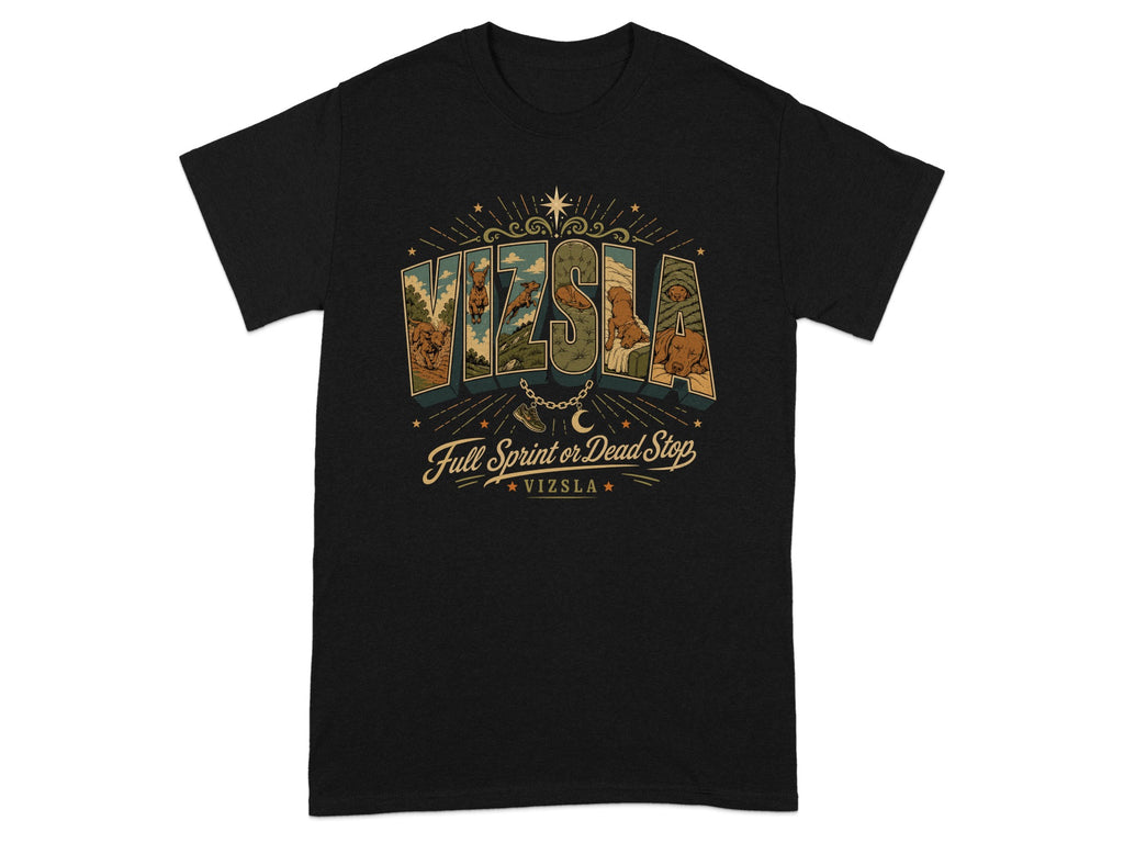 Black t-shirt with "Vizsla Full Sprint or Dead Stop" graphic featuring dog artwork.