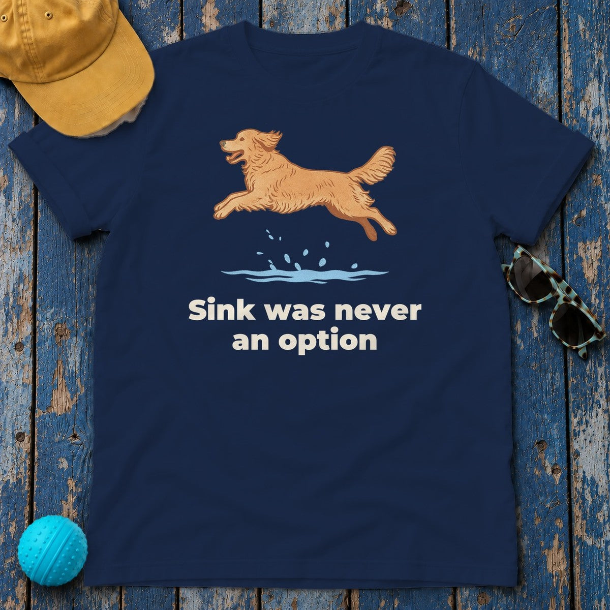 Golden Retriever Sink Was Never An Option Tee in Navy
