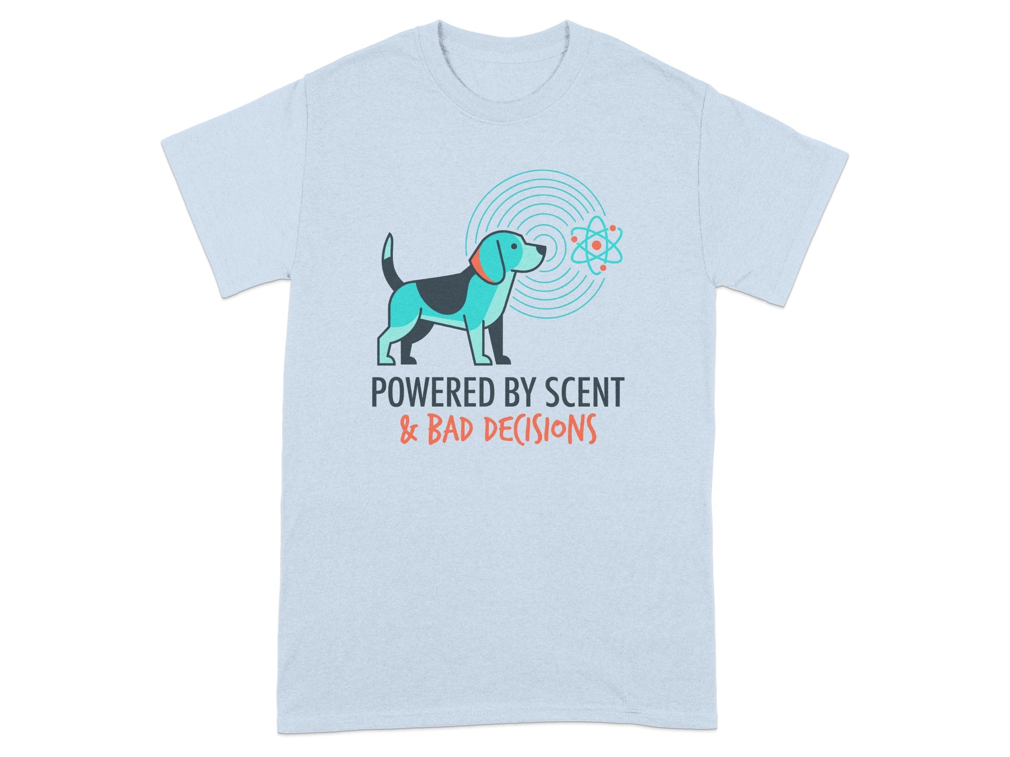 Light blue t-shirt with a dog and atom graphic and text "POWERED BY SCENT & BAD DECISIONS".