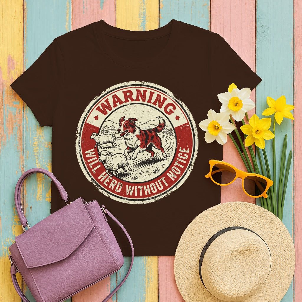 Will Herd Without Notice Border Collie T-Shirt in Dark Chocolate