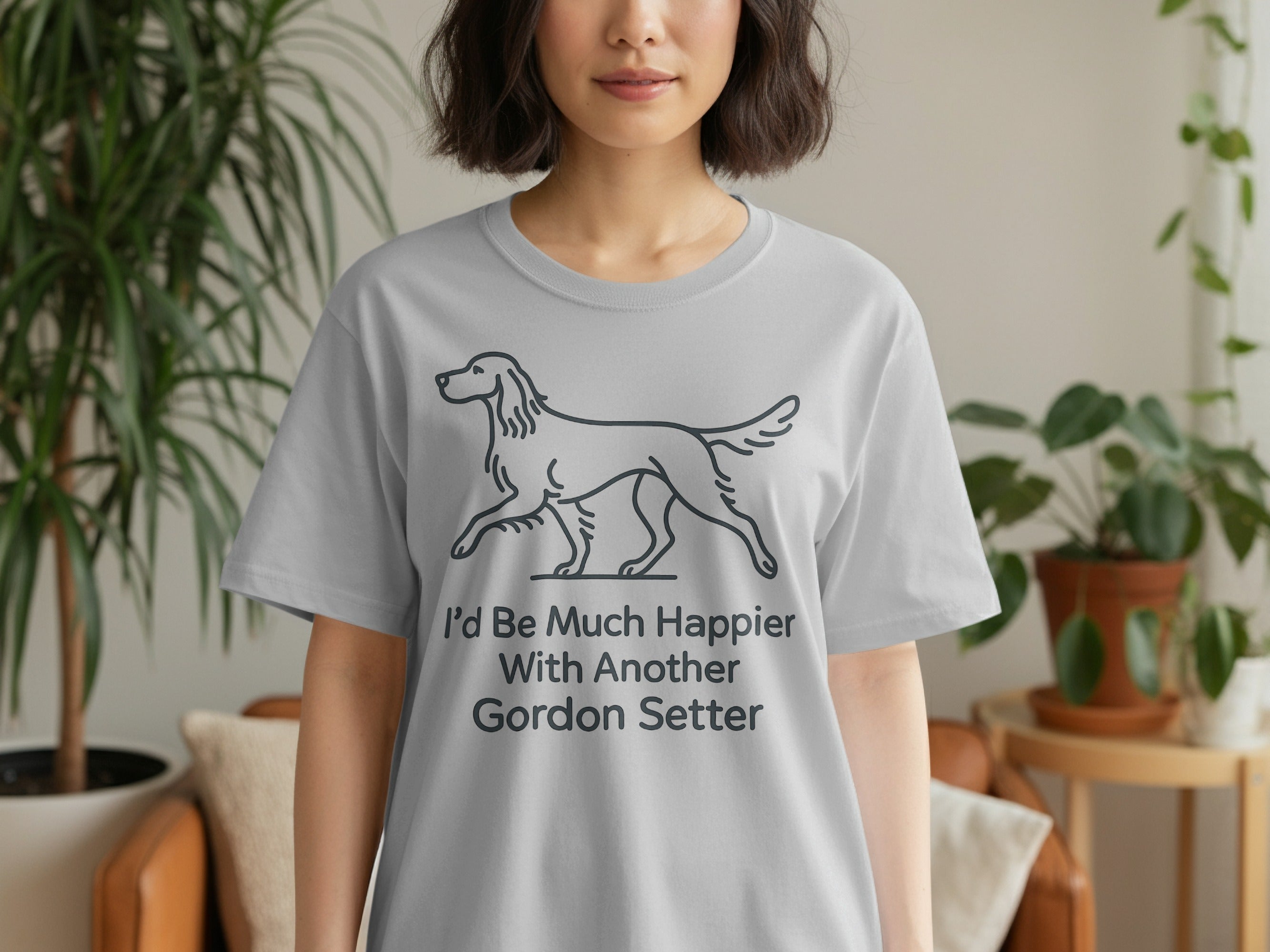 Gray t-shirt with a line drawing of a Gordon Setter and text "I'd Be Much Happier With Another Gordon Setter."