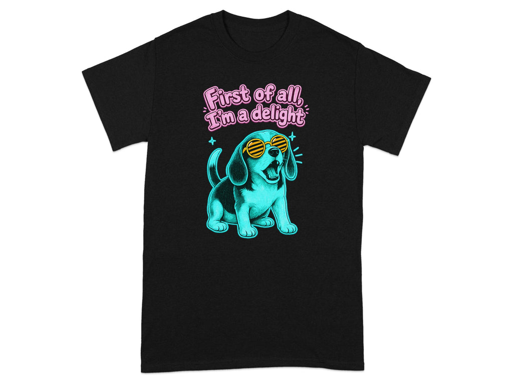 Black t-shirt with teal beagle wearing sunglasses and text "First of all, I'm a delight."