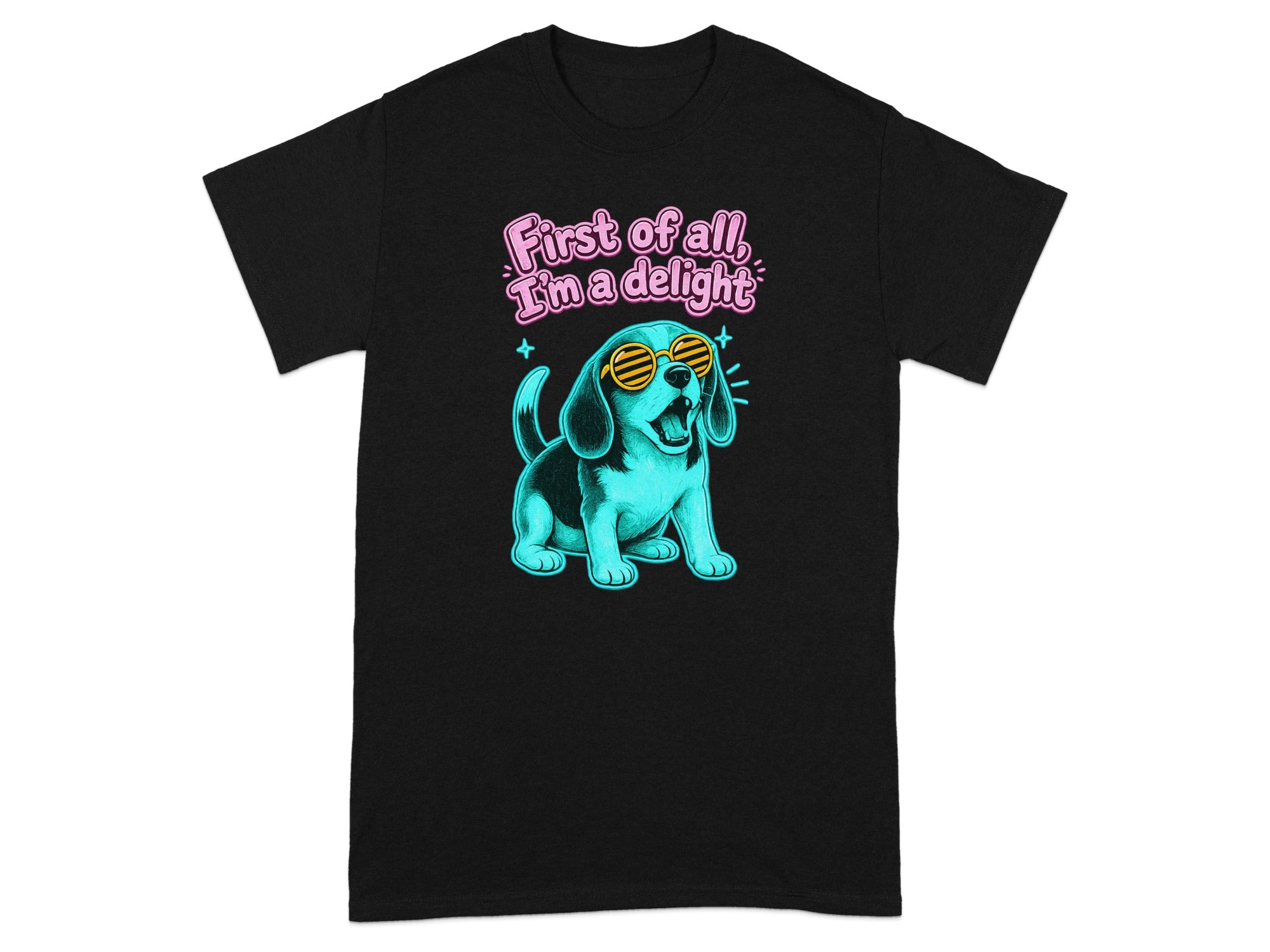 Black t-shirt with teal beagle wearing sunglasses and text "First of all, I'm a delight."