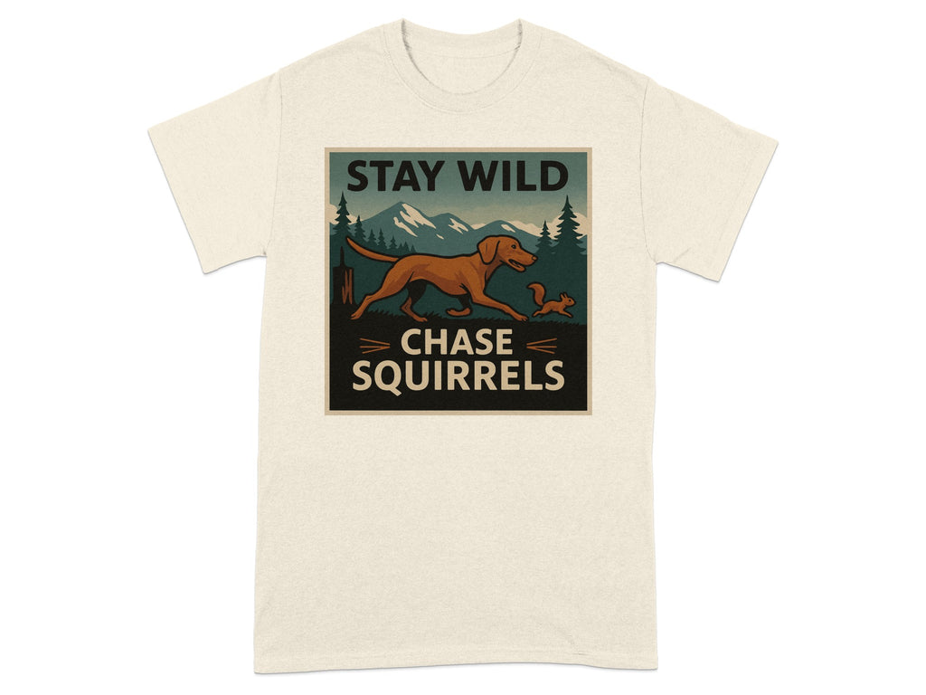 T-shirt graphic with dog and squirrel under mountains, reads "STAY WILD CHASE SQUIRRELS".