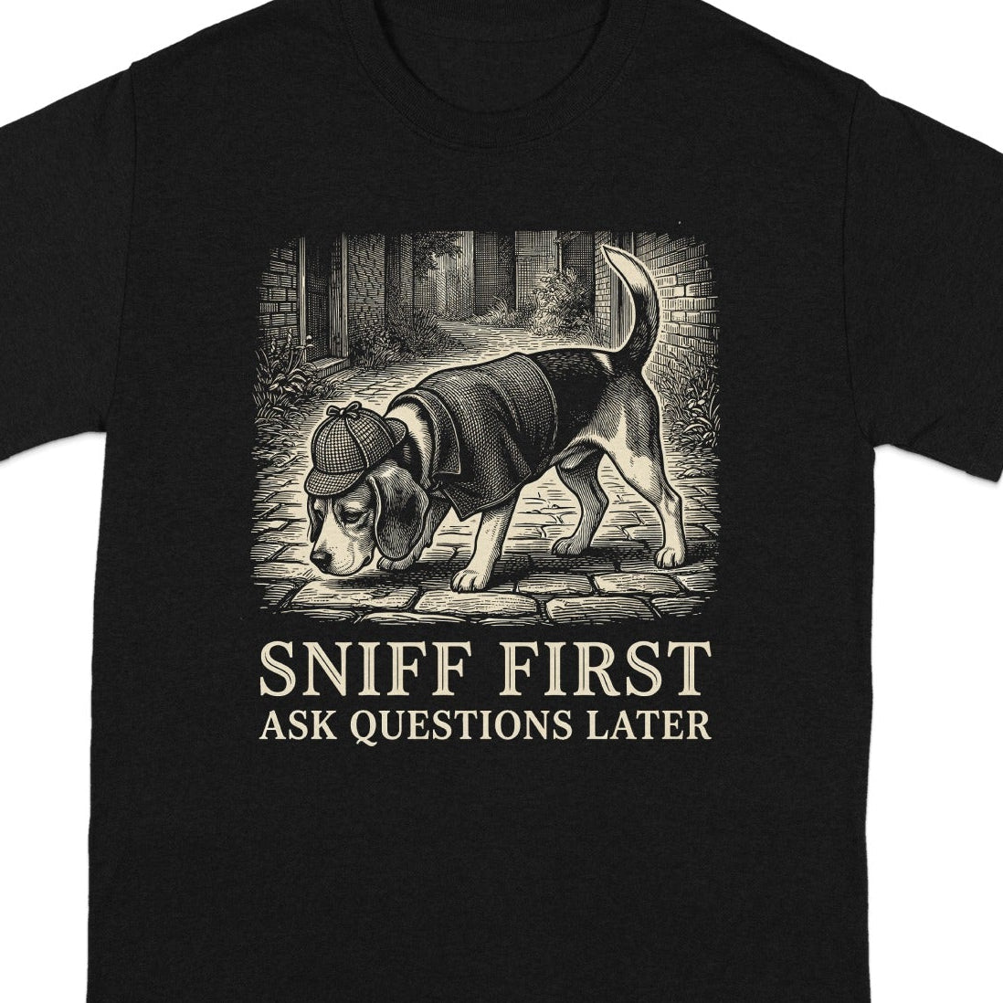 Black t-shirt with graphic of a dog wearing a detective hat, text reads "SNIFF FIRST ASK QUESTIONS LATER".