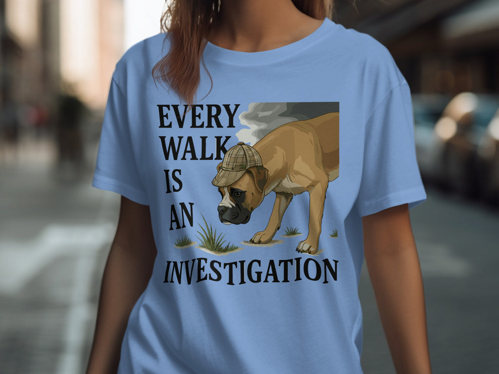 Every Walk Is An Investigation T-Shirt