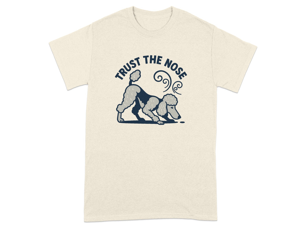 T-shirt with a grey poodle sniffing the ground, text "TRUST THE NOSE".