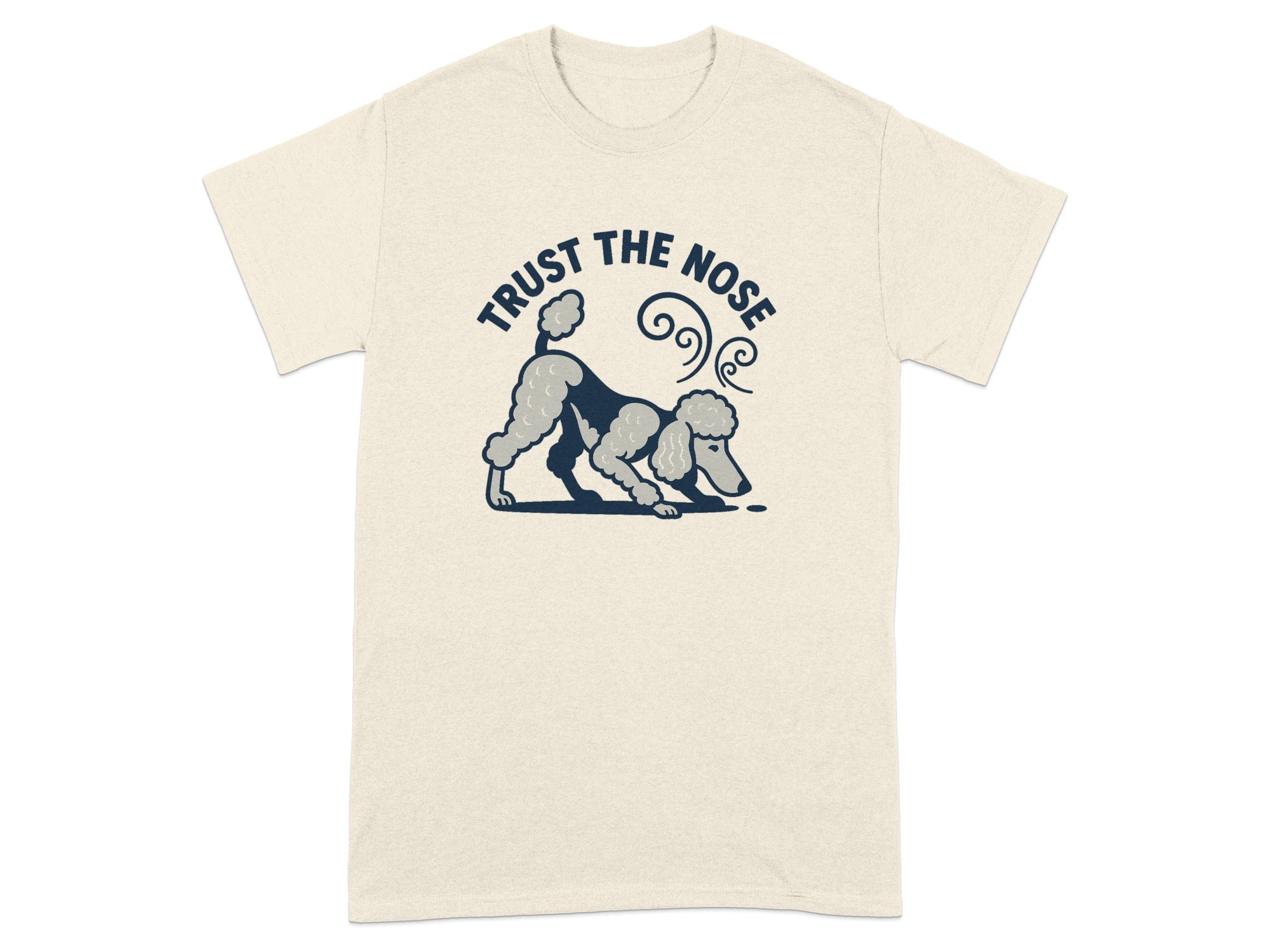 T-shirt with a grey poodle sniffing the ground, text "TRUST THE NOSE".