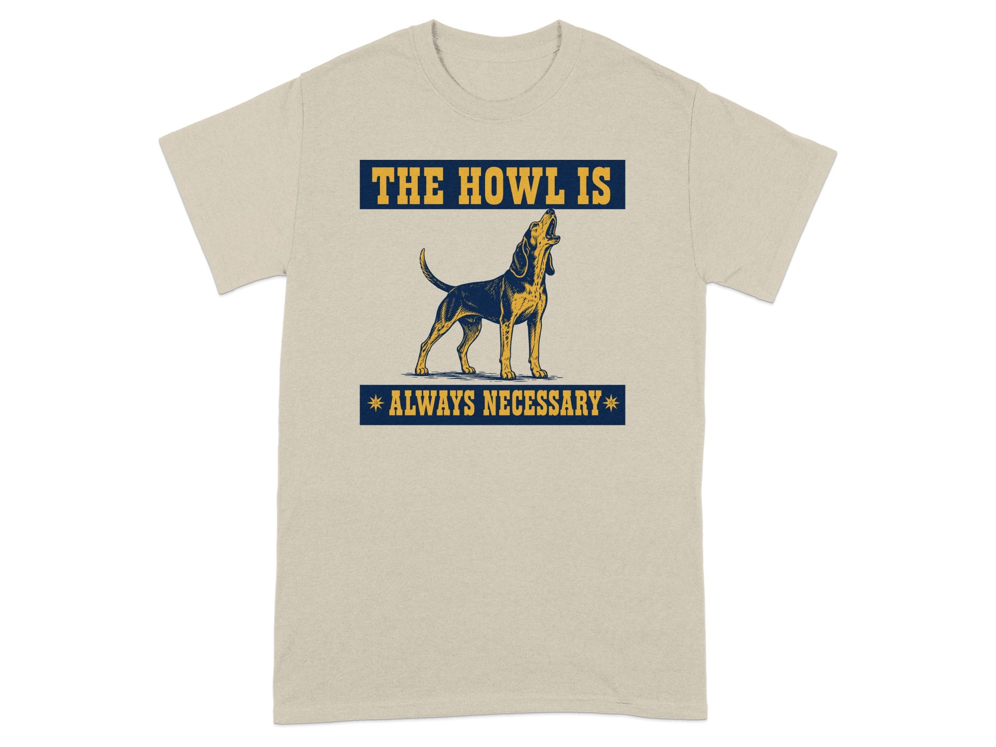Beige t-shirt with a dog howling and the text "THE HOWL IS ALWAYS NECESSARY".