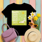 Dog Days Are The Best Days Spring T-Shirt Black T-shirt