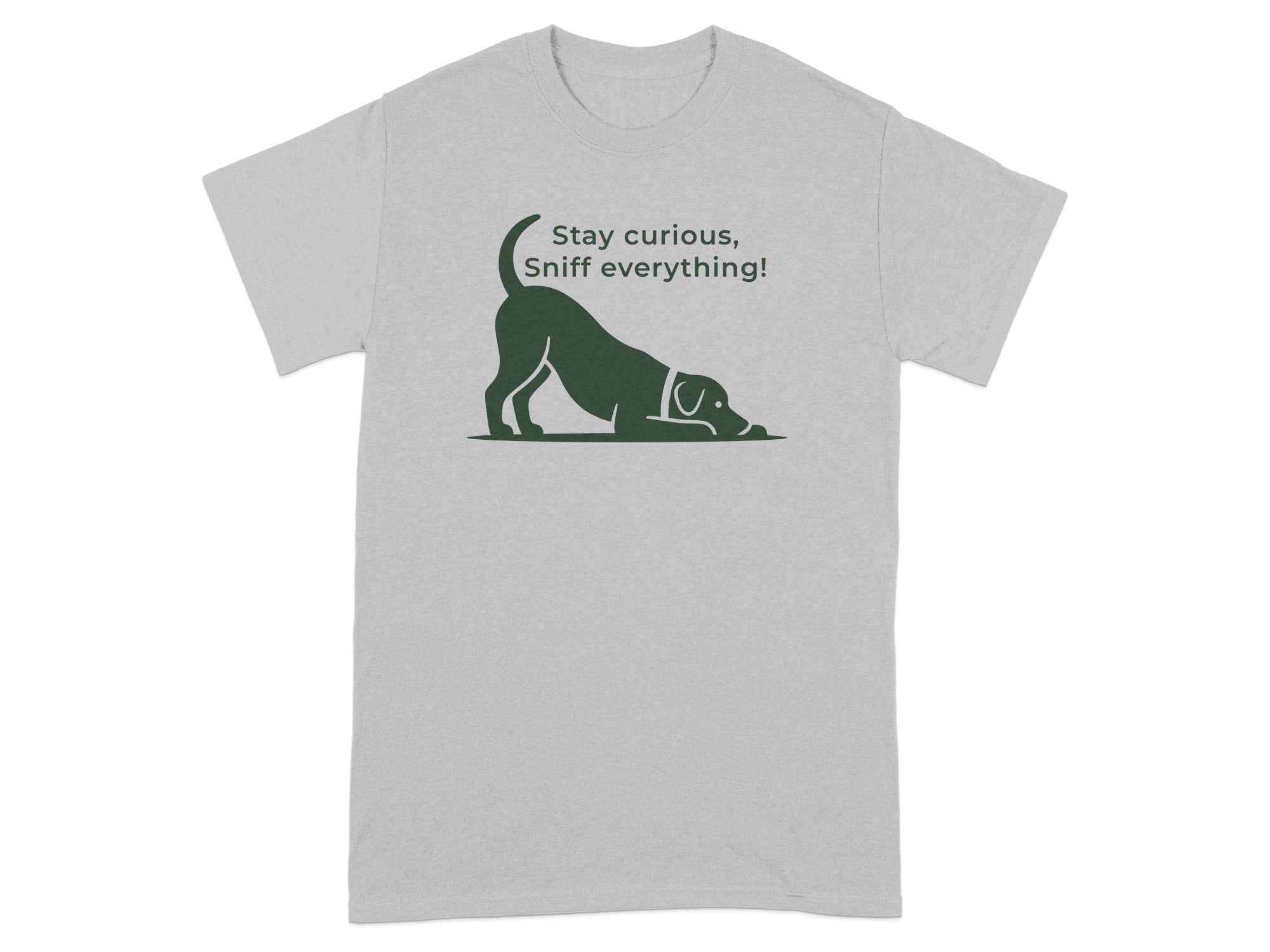 Grey t-shirt with a dog in a play bow and the text "Stay curious, Sniff everything!".