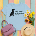 My Gordon Setter Said No. Humorous t-shirt