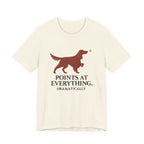 Irish Setter Points at Everything Dramatically Tee