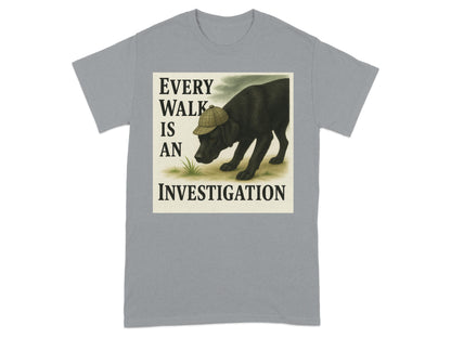 Every Walk Is An Investigation T-shirt product