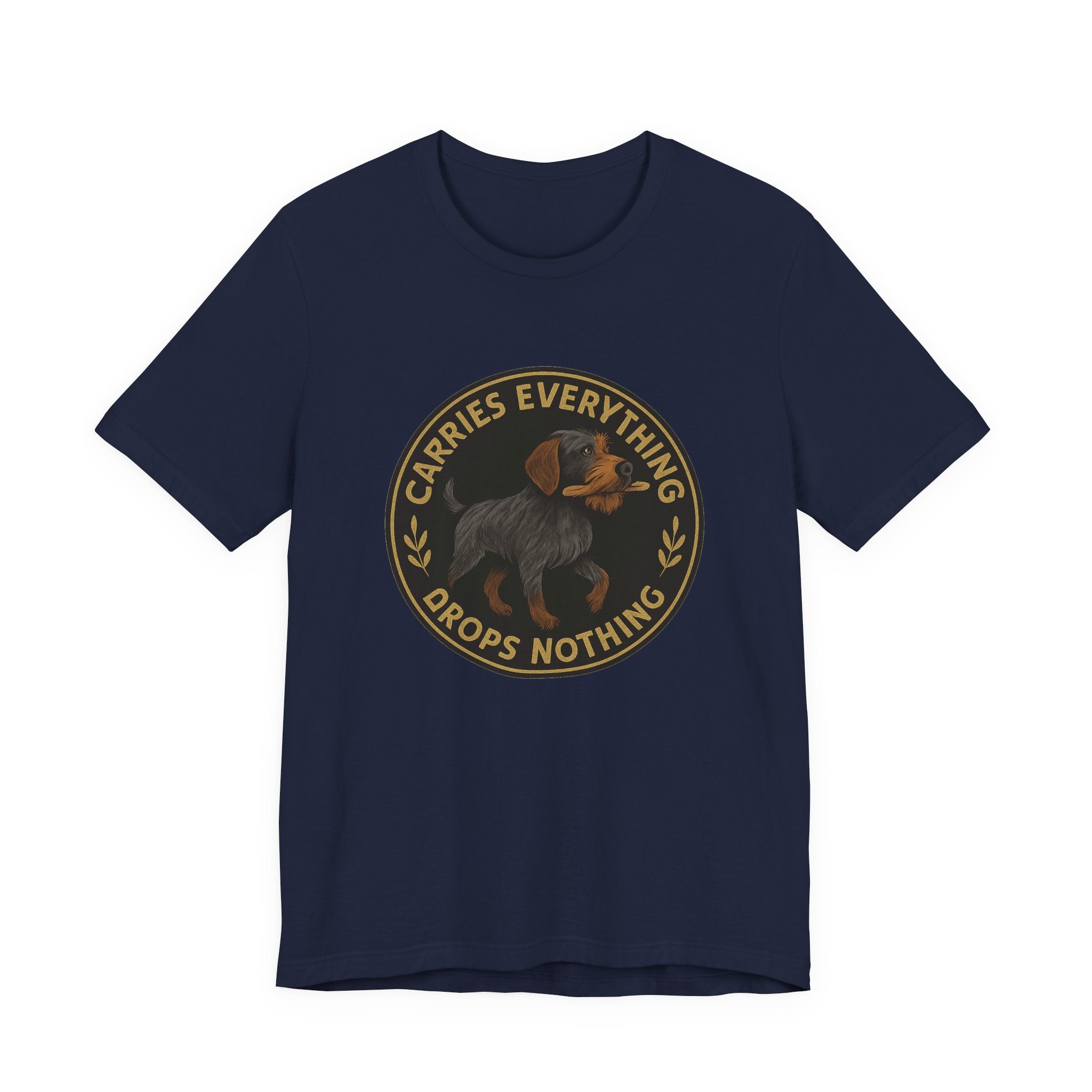 Wirehaired Pointing Griffon Carries Everything Drops Nothing Tee