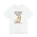 Clumber Speaks Fluent Sigh Tee