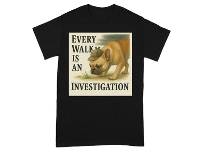 Every Walk Is An Investigation T-shirt product