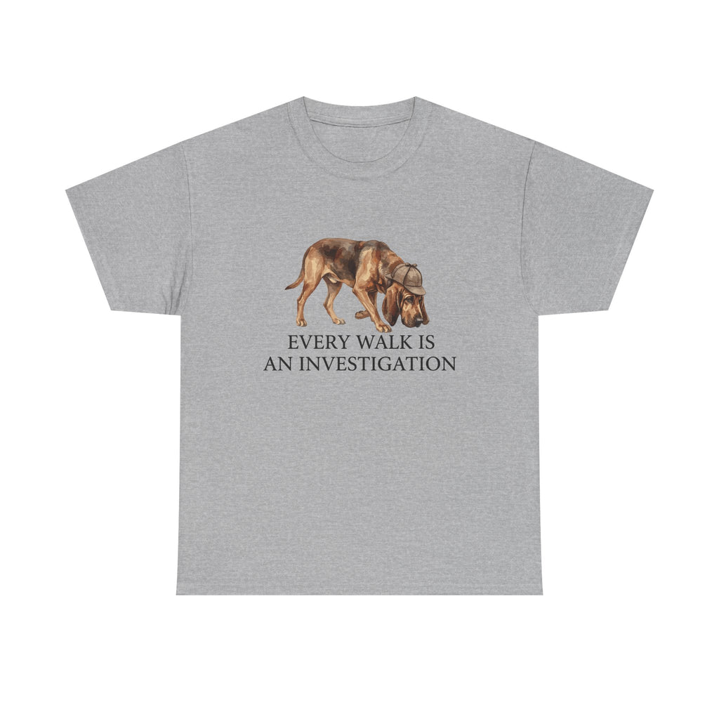 Every Walk Is An Investigation Bloodhound T-shirt