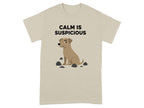 Calm Is Suspicious Dog Graphic T-shirt