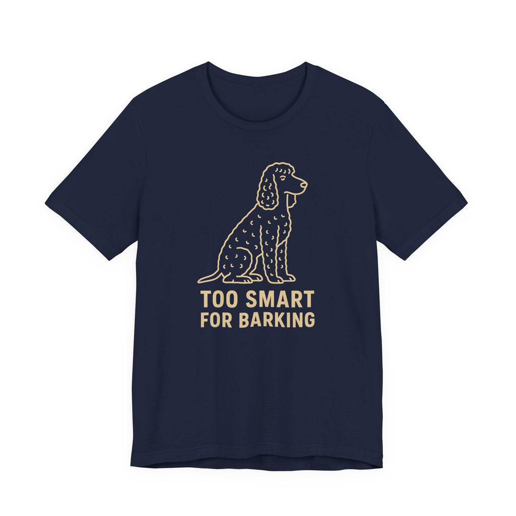 Irish Water Spaniel Too Smart For Barking Tee