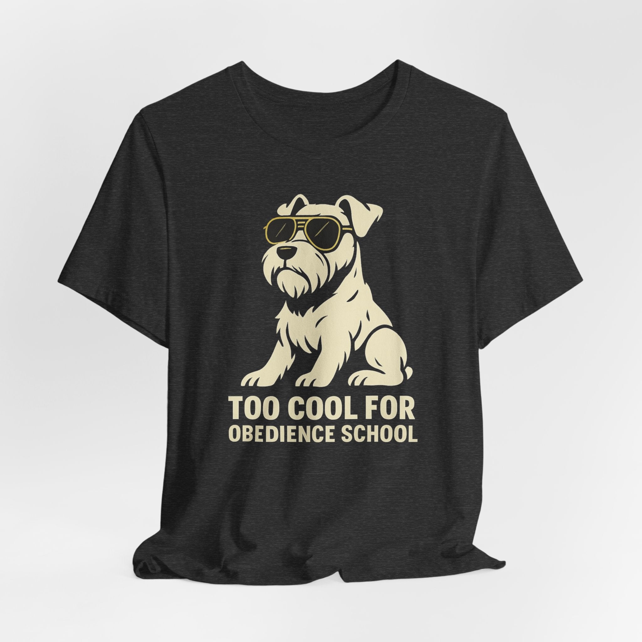 Too Cool for Obedience School Schnauzer T-Shirt