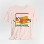 Charging Do Not Move Corgi T-Shirt