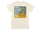 Cream t-shirt with a graphic of a golden retriever under a sun, reading "Golden Retriever Days Are the Best Days".