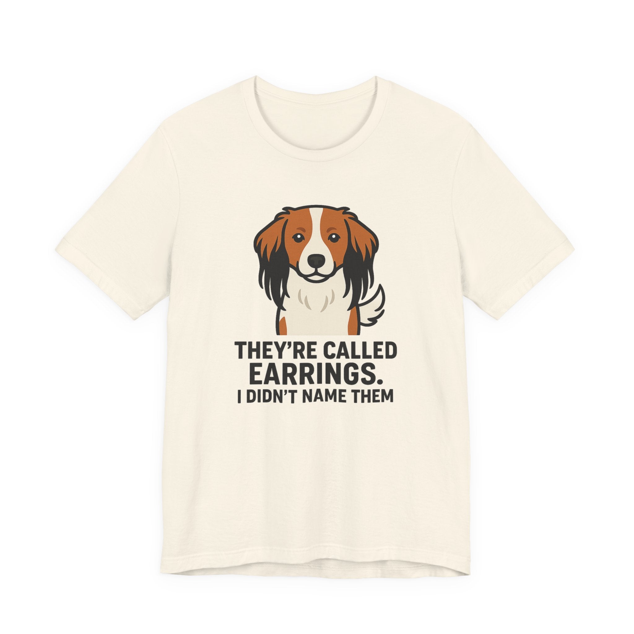 Kooikerhondje They're Called Earrings Tee