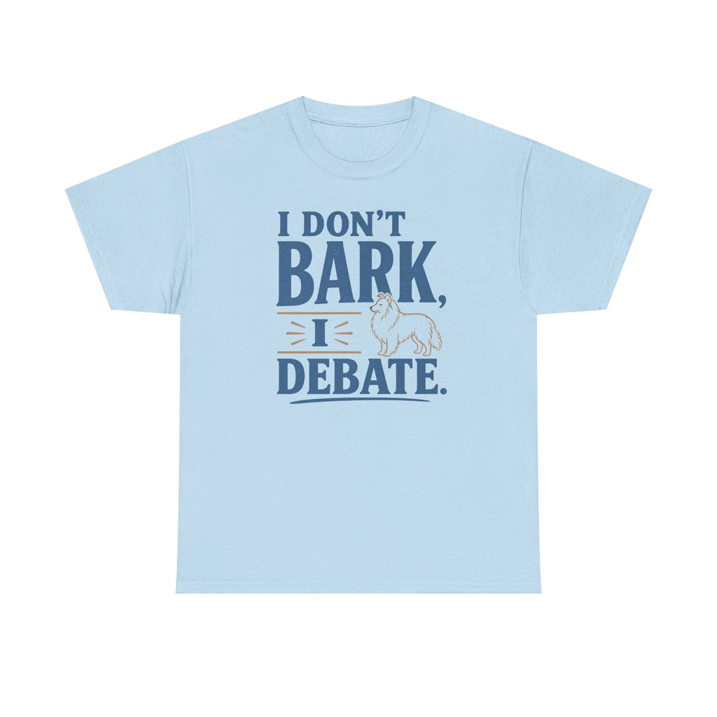 I Don't Bark, I Debate. Sheltie t-shirt, view 5