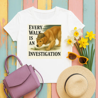 Every Walk Is An Investigation T-shirt product type