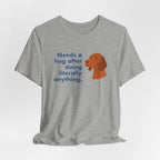 Vizsla Needs a Hug After Anything Tee