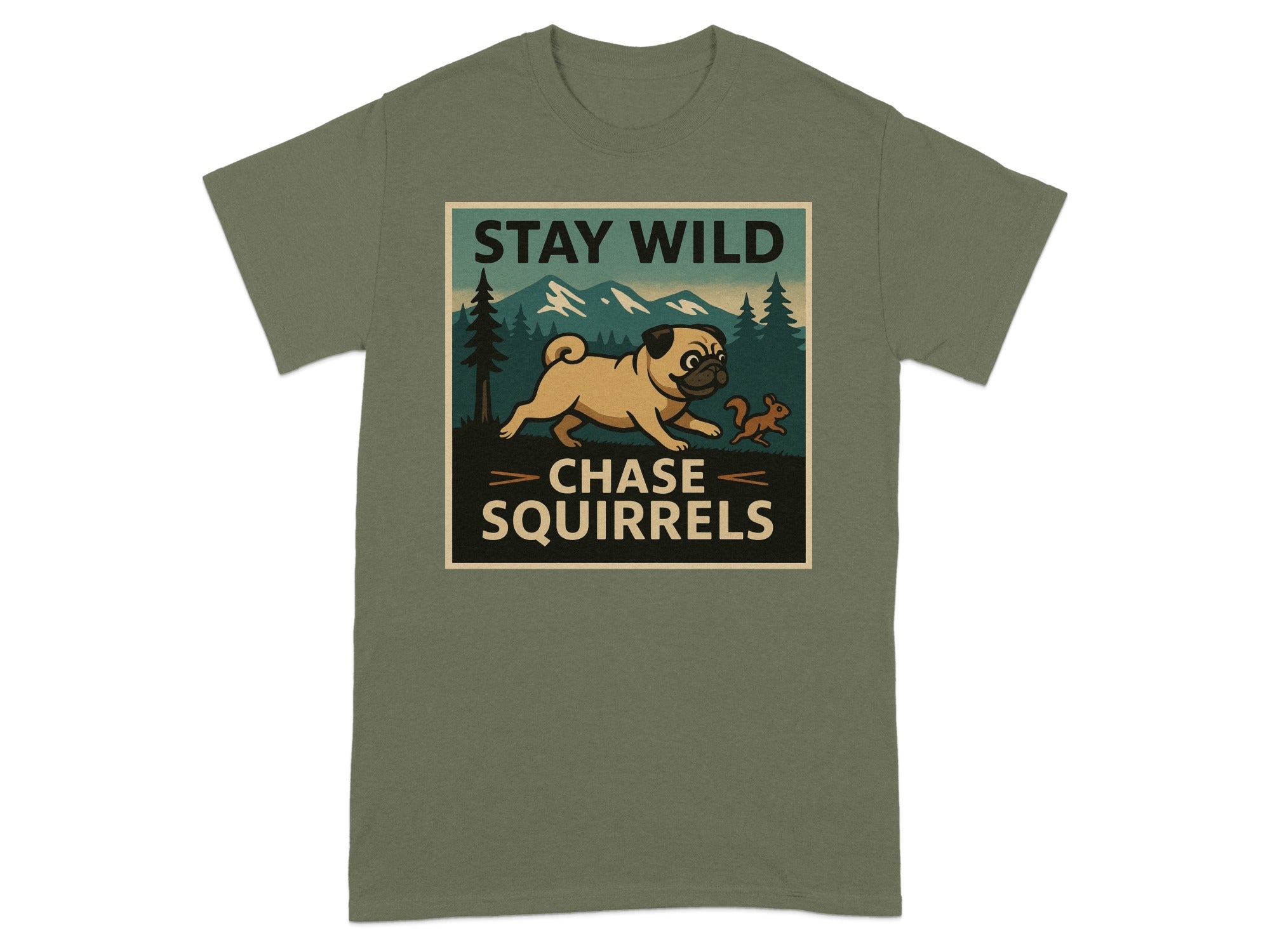 T-shirt graphic with pug chasing squirrel, "Stay Wild Chase Squirrels" text.