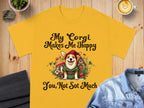 My Corgi Makes Me Happy You Not So Much T-shirt