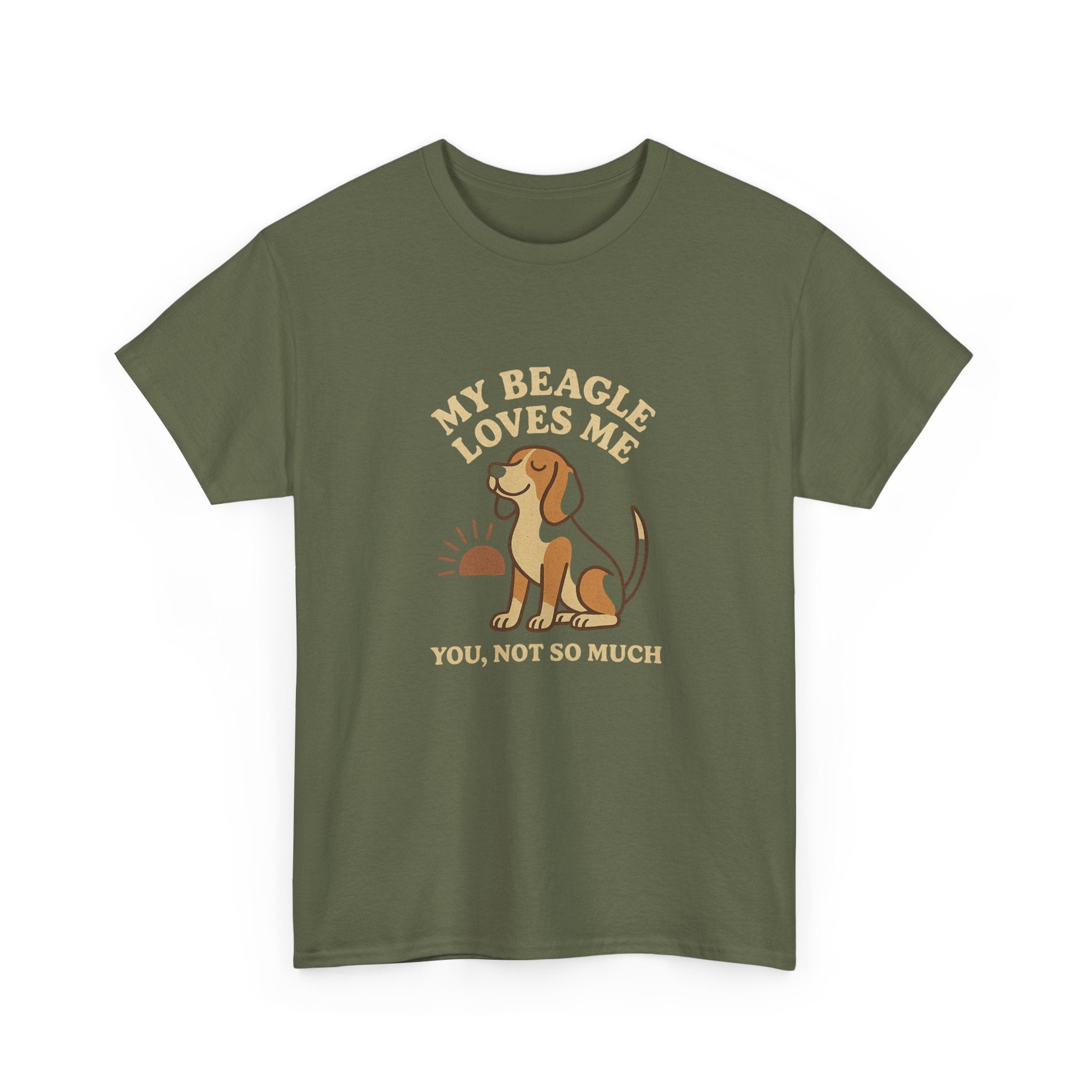 My Beagle Loves Me, You Not So Much - Funny Beagle Tee