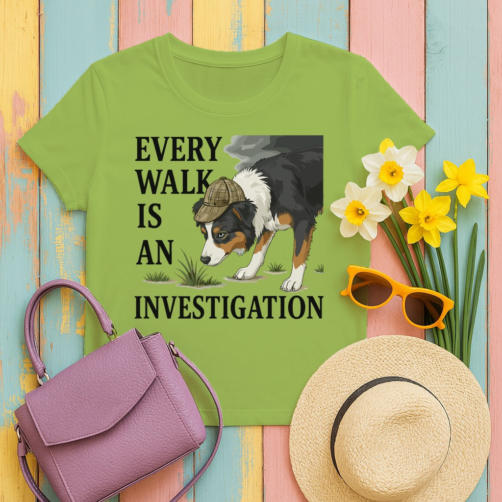 Every Walk Is An Investigation Australian Shepherd T-Shirt in Kiwi