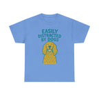 Easily Distracted By Dogs T-Shirt