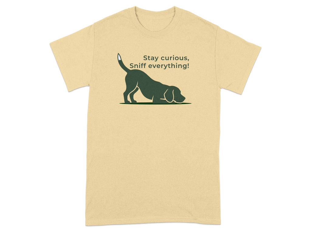 T-shirt with a dog sniffing and text "Stay curious, sniff everything!".