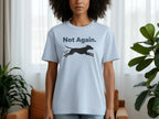 Not Again Greyhound Design Casual Tee for Everyday Wear