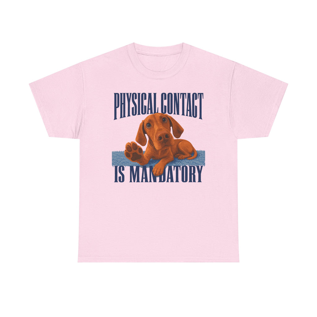 Affection Demanded Vizsla T-Shirt