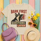 Bark First Questions Later German Shepherd t-shirt