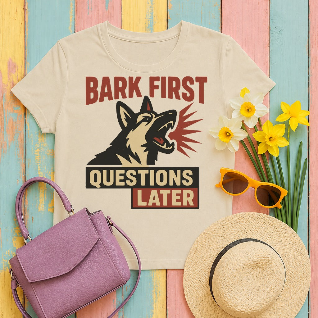 Bark First Questions Later German Shepherd t-shirt