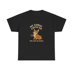 My Corgi Loves Me, You Not So Much - Funny Corgi Tee