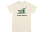 Live free dig holes dog graphic t-shirt