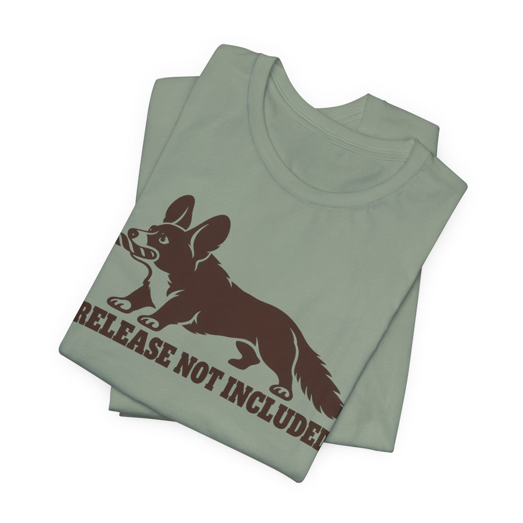 Release Not Included Corgi T-Shirt